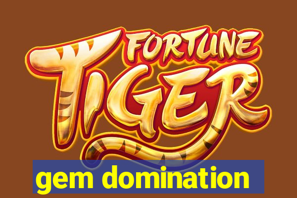gem domination